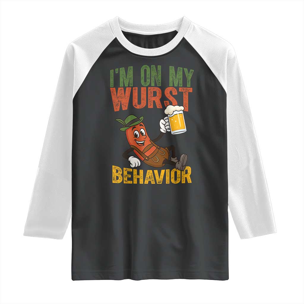 Funny I Am On My Wurst Behavior Raglan Shirt German Oktoberfest Sausage TS11 Black White Print Your Wear