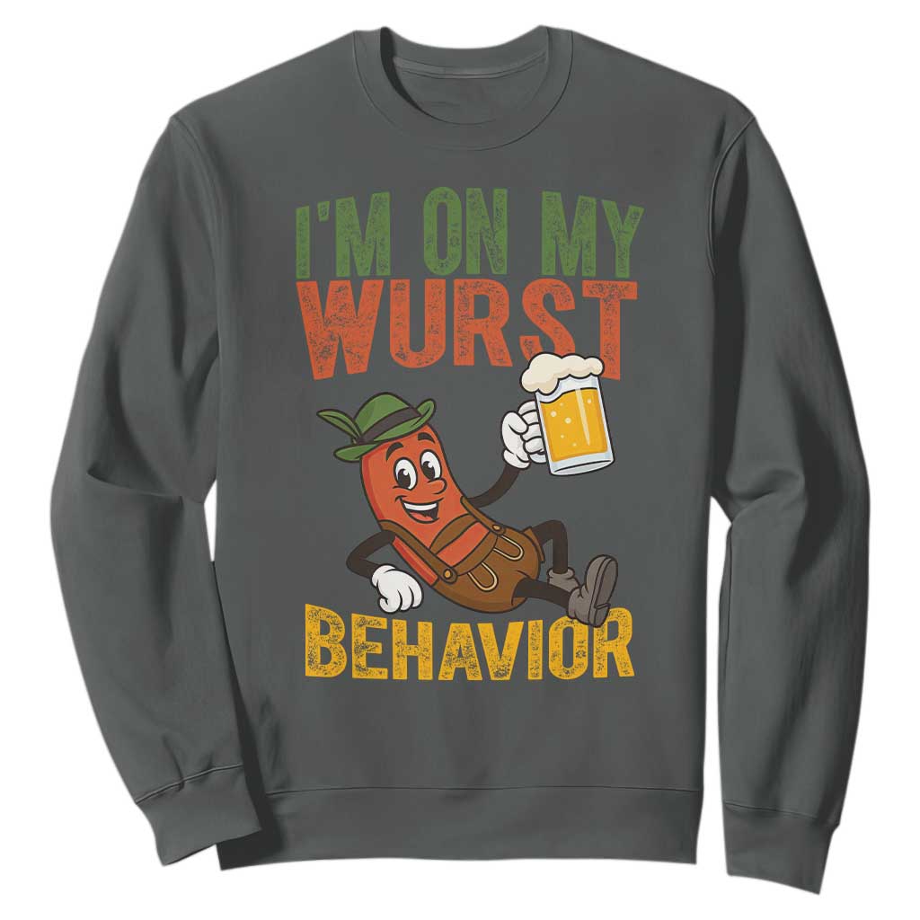 Funny I Am On My Wurst Behavior Sweatshirt German Oktoberfest Sausage TS11 Dark Heather Print Your Wear