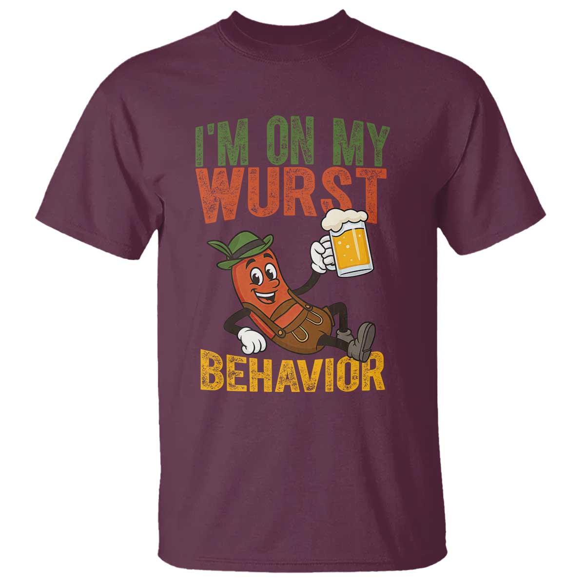 Funny I Am On My Wurst Behavior T Shirt German Oktoberfest Sausage TS11 Maroon Print Your Wear