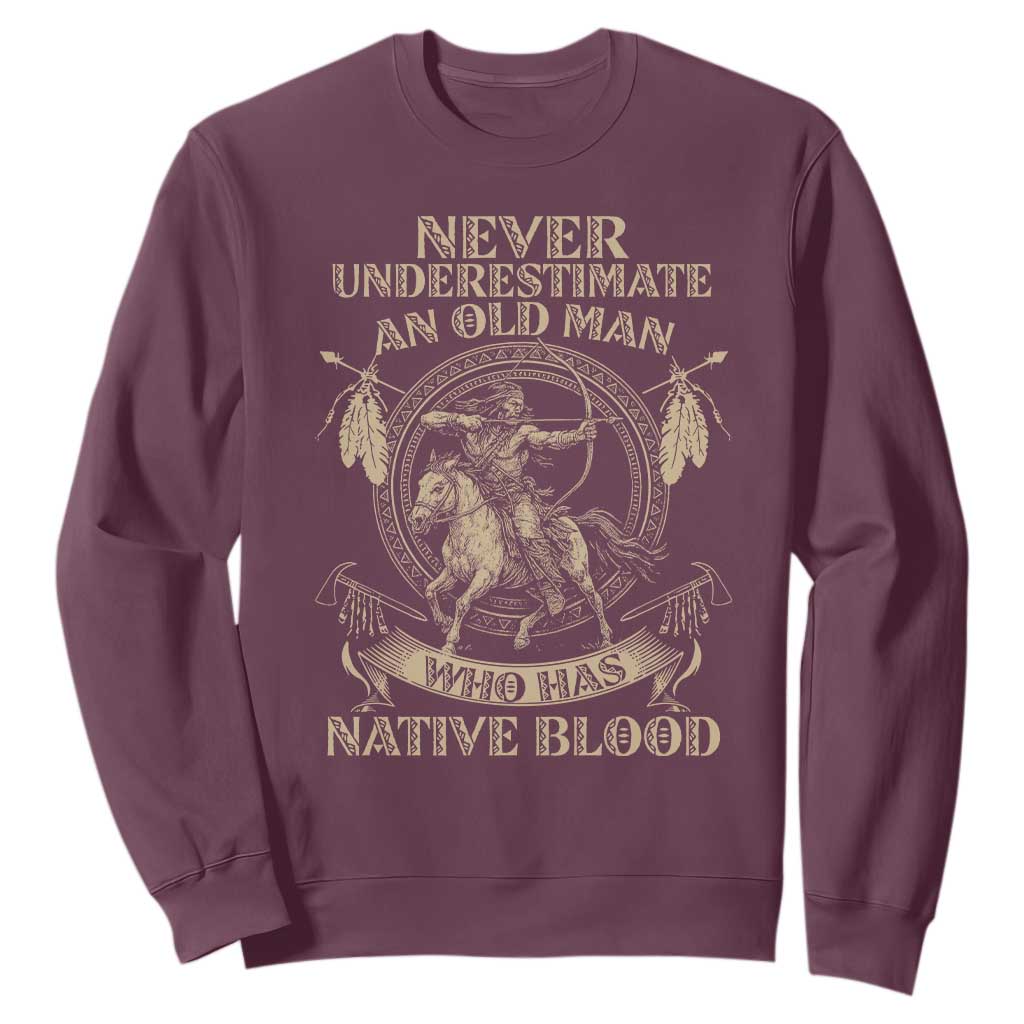 Never Underestimate An Old Man Who Has Native Blood Sweatshirt Native American Warrior TS11 Maroon Print Your Wear