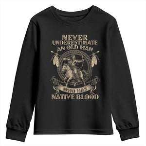 Never Underestimate An Old Man Who Has Native Blood Youth Sweatshirt Native American Warrior TS11 Black Print Your Wear