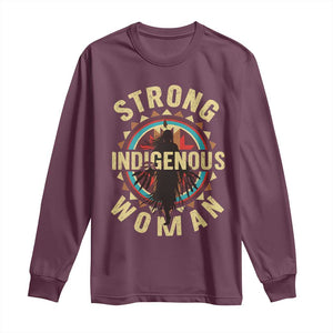 Strong Indigenous Woman Empowerment Long Sleeve Shirt Native American TS11 Maroon Print Your Wear