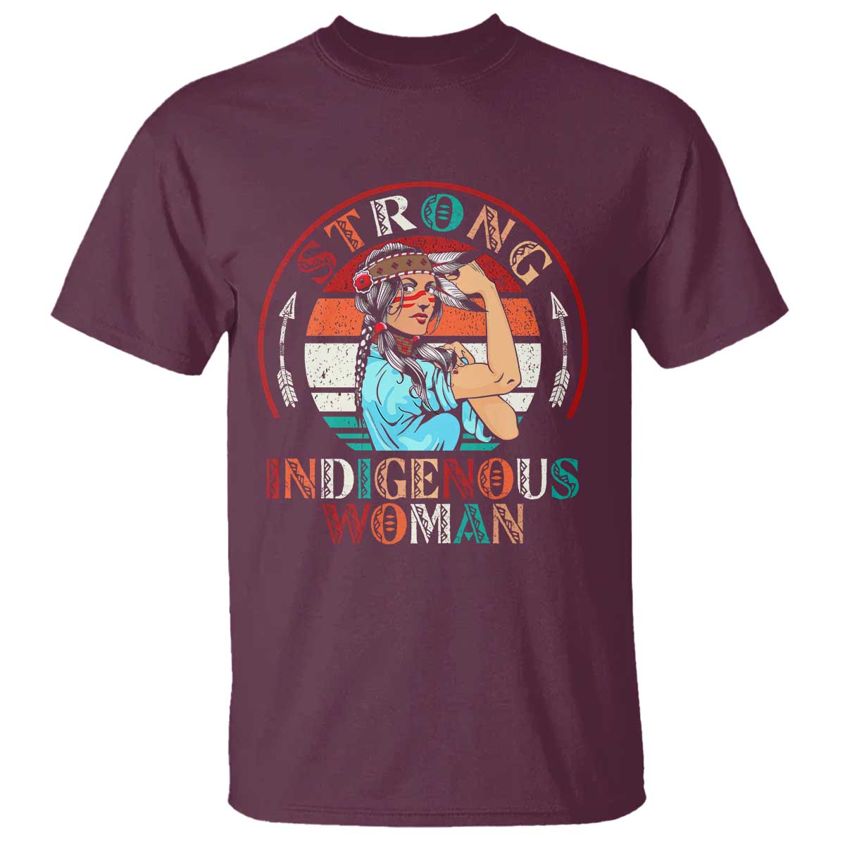 Strong Indigenous Woman MMIW Awareness T Shirt Native American TS11 Maroon Print Your Wear