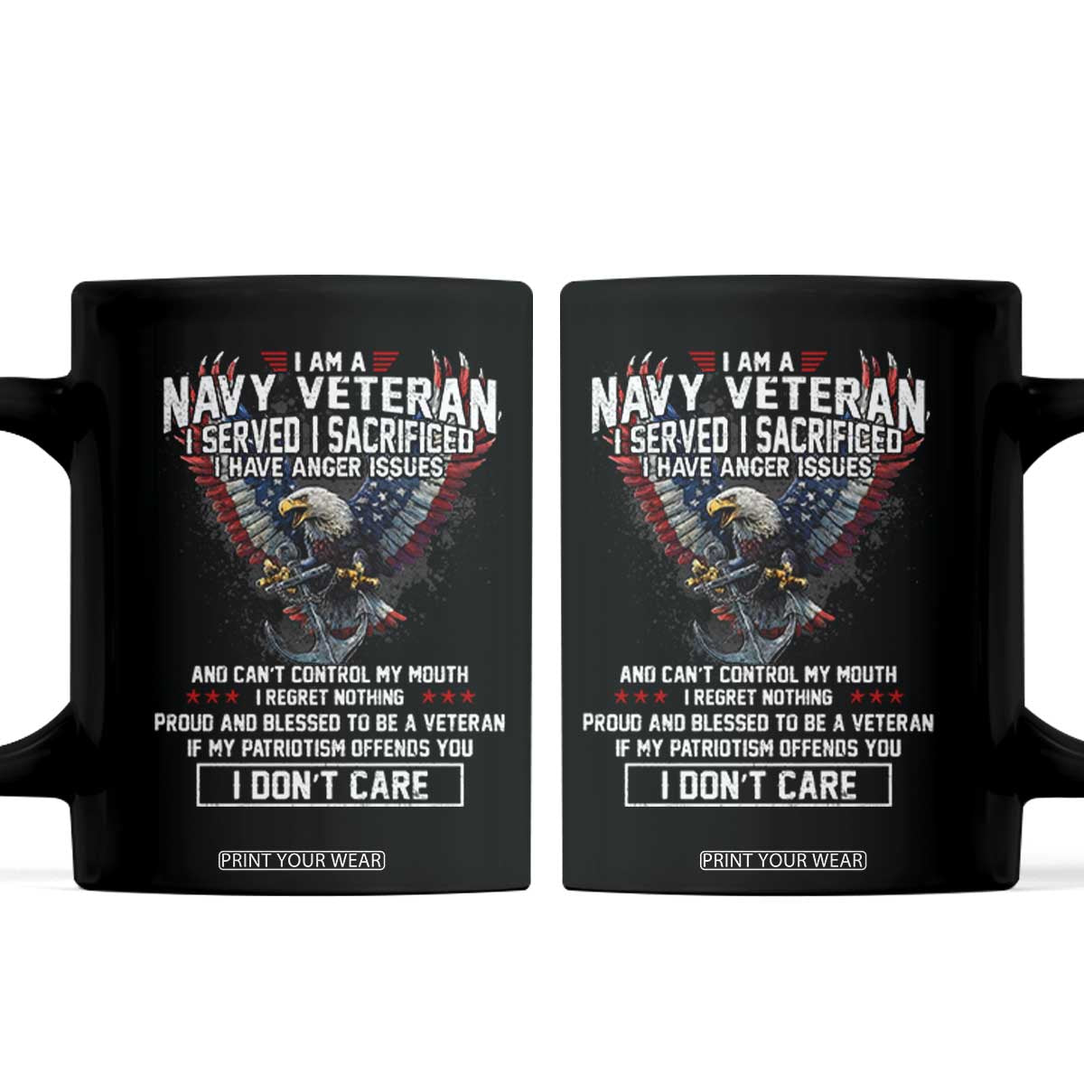 I Am Navy Veteran Coffee Mug I Served I Sacrificed I have Anger Issues Bald Eagle USA Flag TS11 Black Print Your Wear