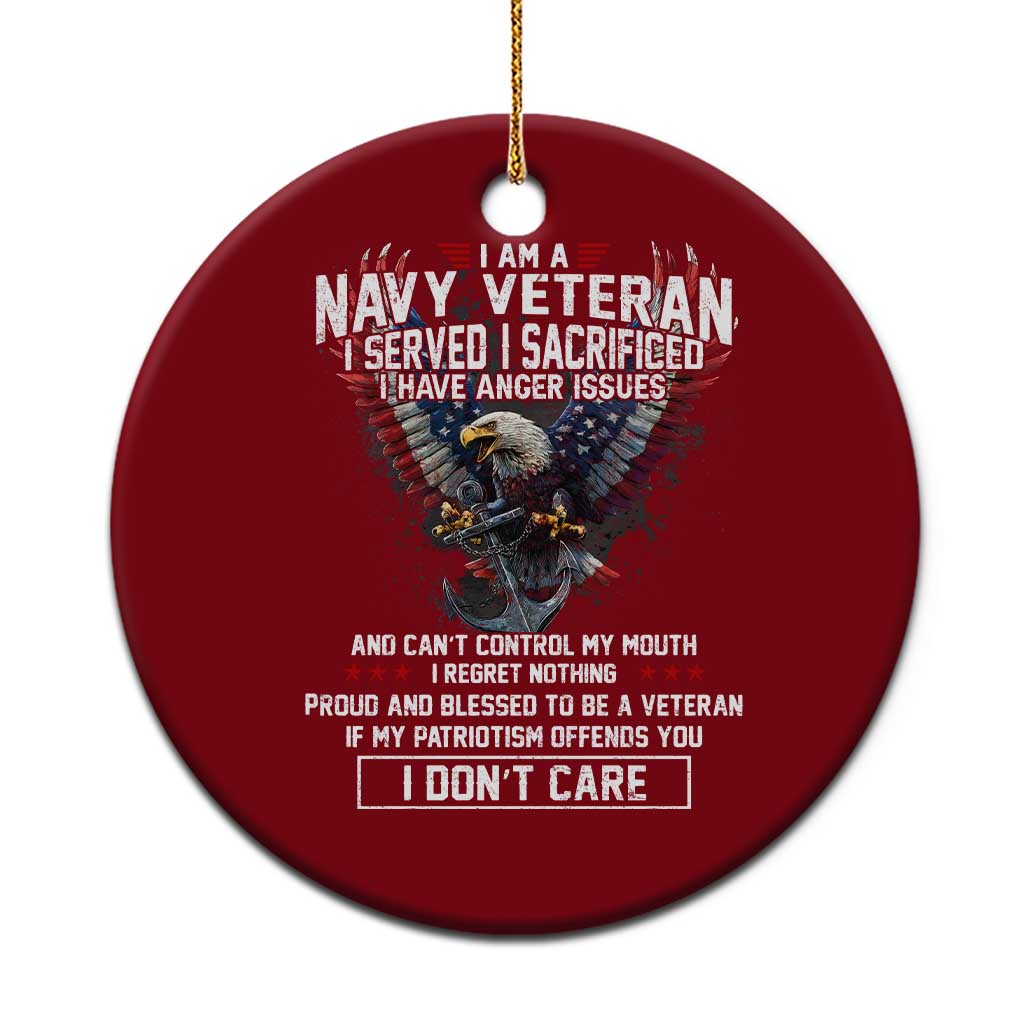 I Am Navy Veteran Ceramic Ornament I Served I Sacrificed I have Anger Issues Bald Eagle USA Flag TS11 1pc Red Print Your Wear