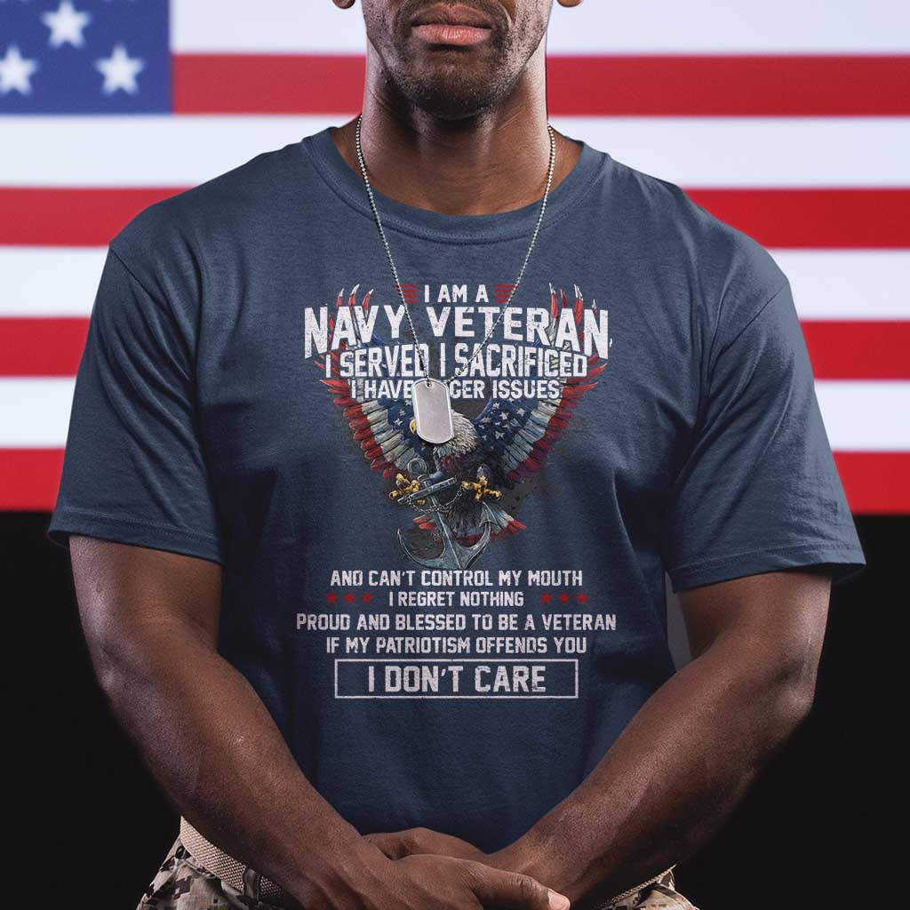 I Am Navy Veteran T Shirt I Served I Sacrificed I have Anger Issues Bald Eagle USA Flag TS11 Navy Print Your Wear