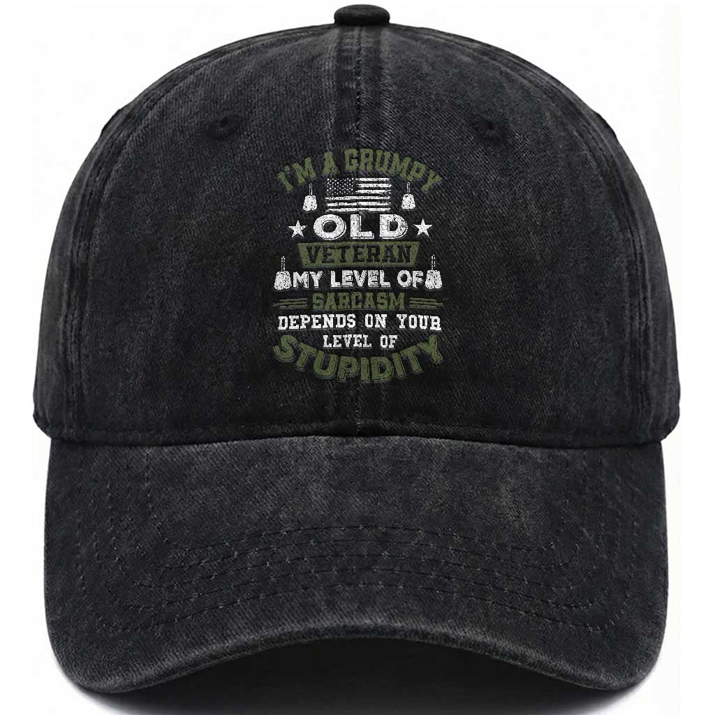 I Am A Grumpy Old Veteran My Level Of Sarcasm Depends On Your Level Of Stupidity Washed Cotton Baseball Cap TS11 Washed Cap Universal Fit Black Print Your Wear