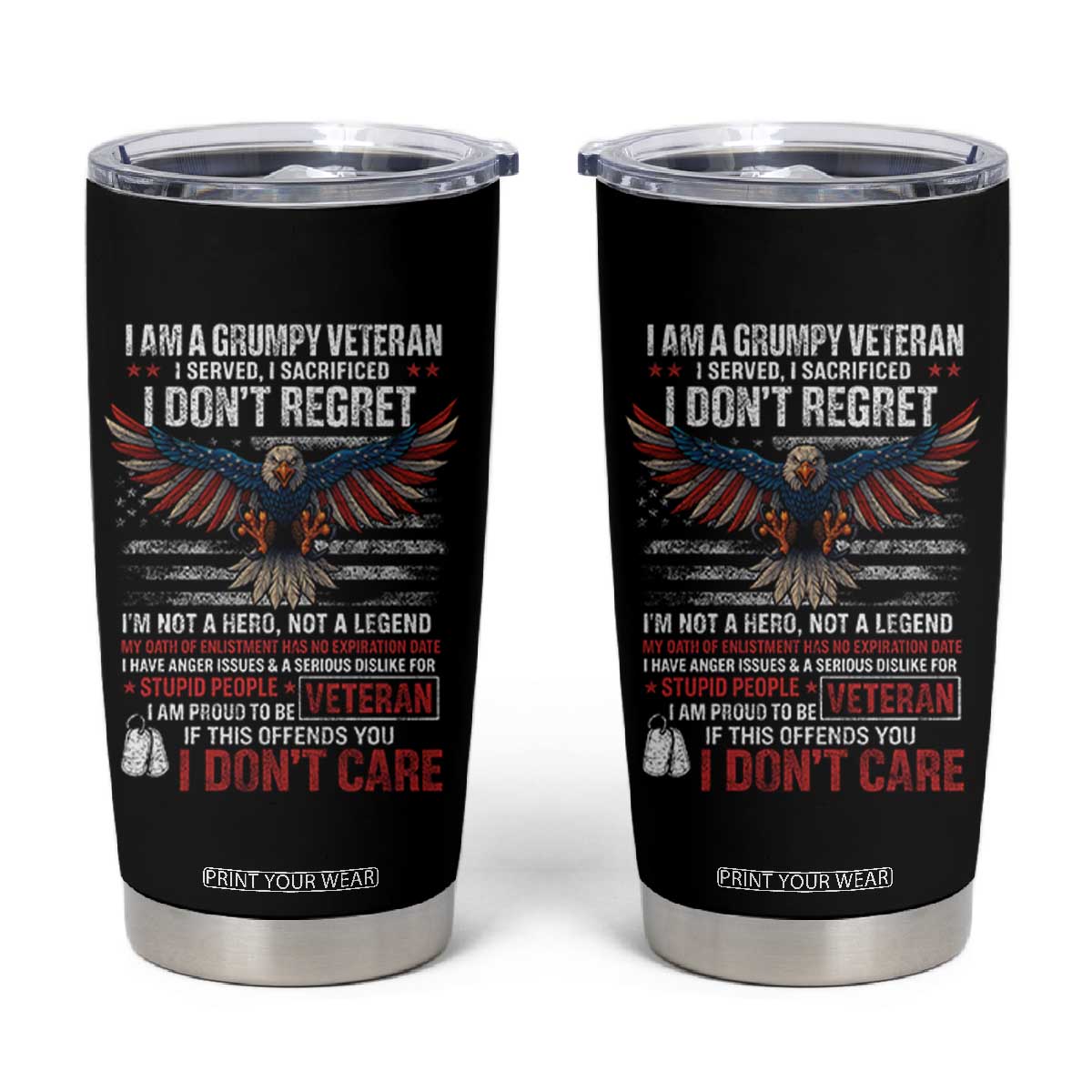 I Am A Grumpy Veteran I Served I Sacrificed I Dont Regret Tumbler Cup American Flag Bald Eagle TS11 Black Print Your Wear