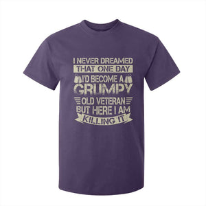 I Never Dreamed That One Day Id Become A Grumpy Old Veteran But Here I Am Killing It T Shirt For Kid TS11 Purple Print Your Wear