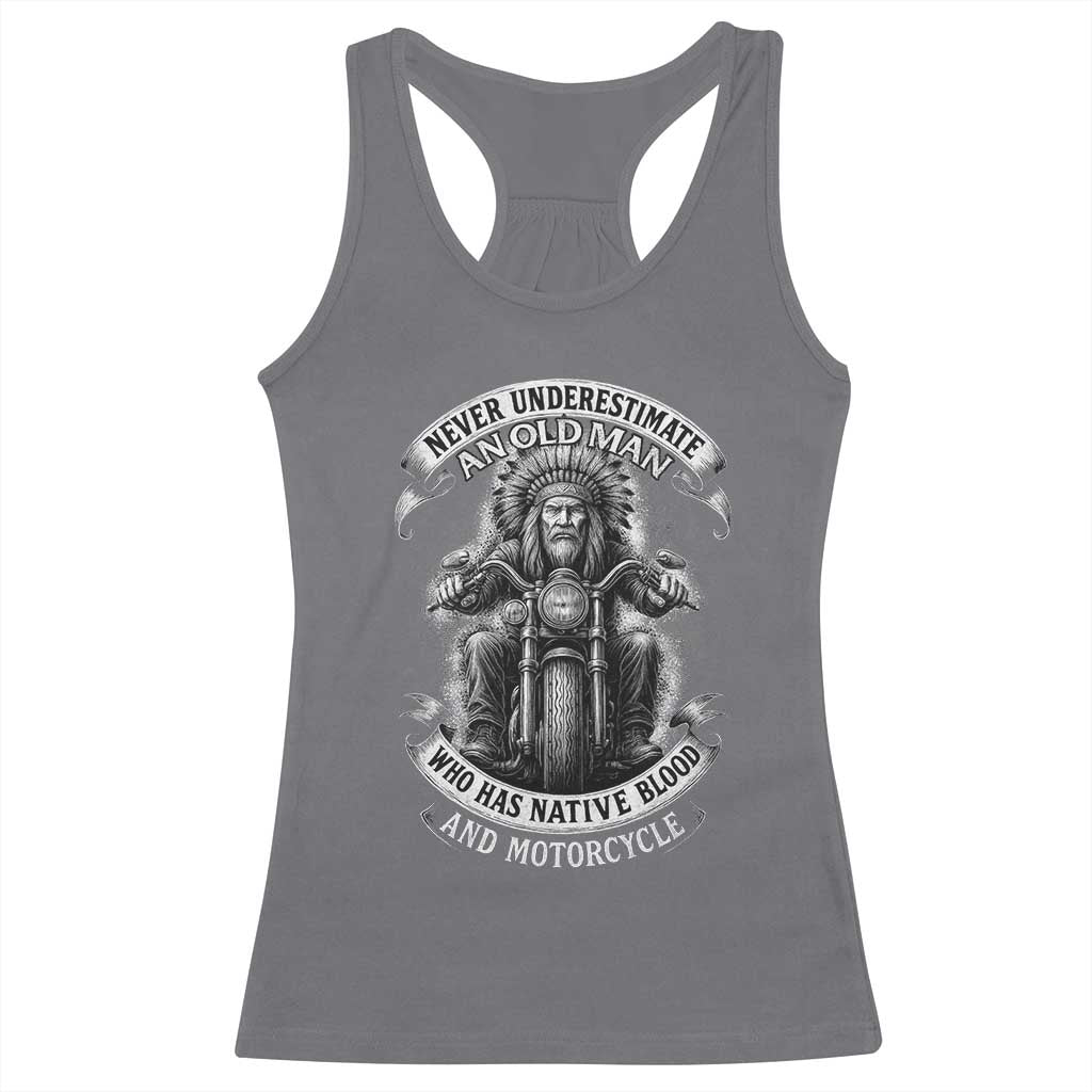 Never Underestimate An Old Man Who Has Native Blood And Motorcycle Racerback Tank Top Native American Biker TS11 Charcoal Print Your Wear