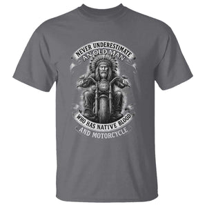 Never Underestimate An Old Man Who Has Native Blood And Motorcycle T Shirt Native American Biker TS11 Charcoal Print Your Wear