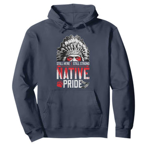 Still Here Still Strong Native Pride Hoodie Native American Feather TS11 Navy Print Your Wear