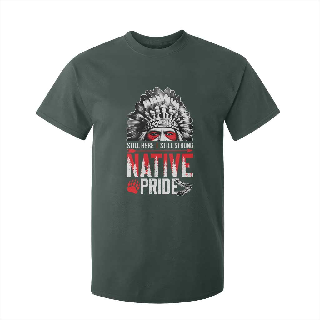 Still Here Still Strong Native Pride T Shirt For Kid Native American Feather TS11 Dark Forest Green Print Your Wear