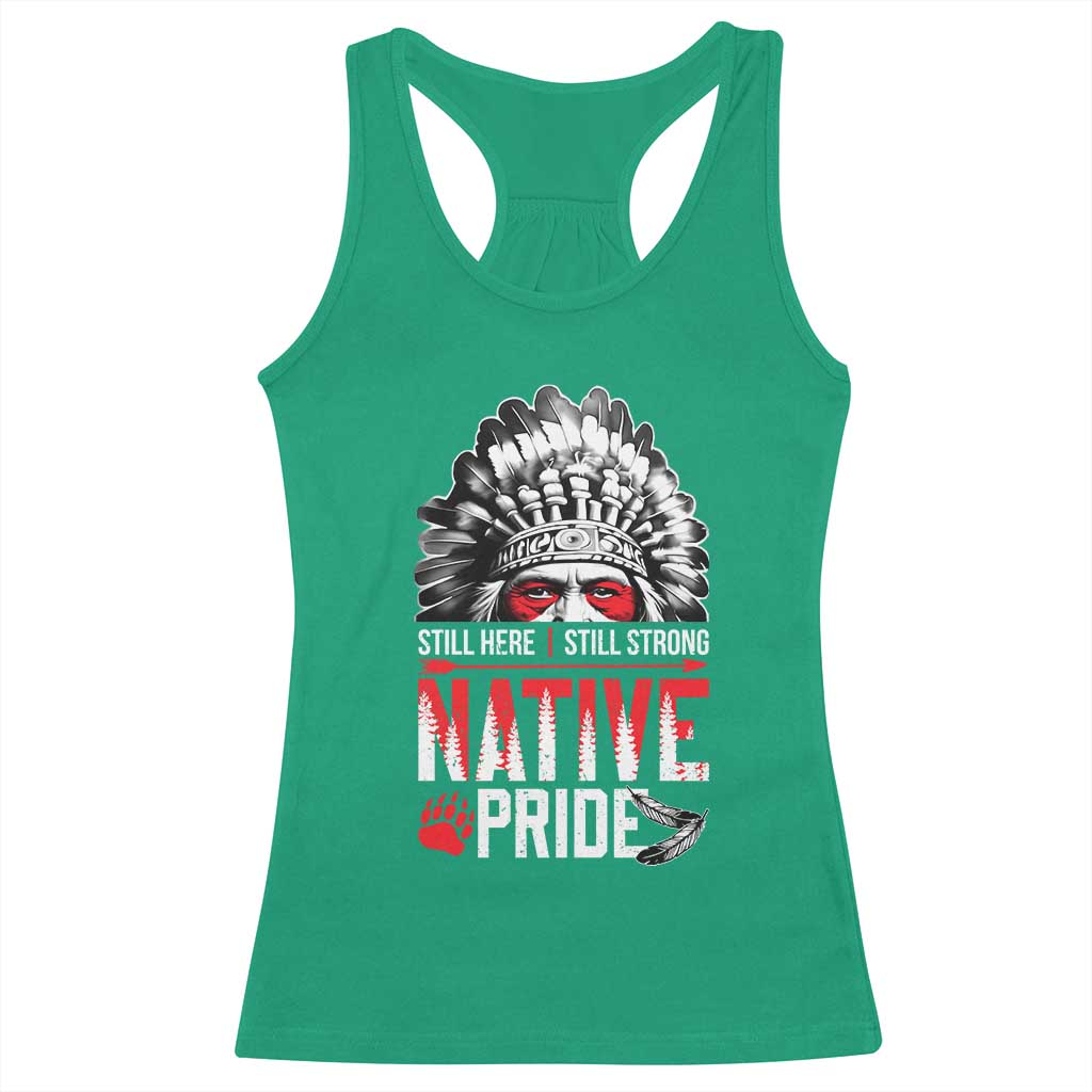 Still Here Still Strong Native Pride Racerback Tank Top Native American Feather TS11 Irish Green Print Your Wear