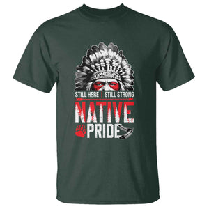 Still Here Still Strong Native Pride T Shirt Native American Feather TS11 Dark Forest Green Print Your Wear