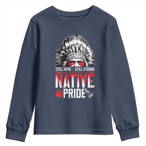 Still Here Still Strong Native Pride Youth Sweatshirt Native American Feather TS11 Navy Print Your Wear