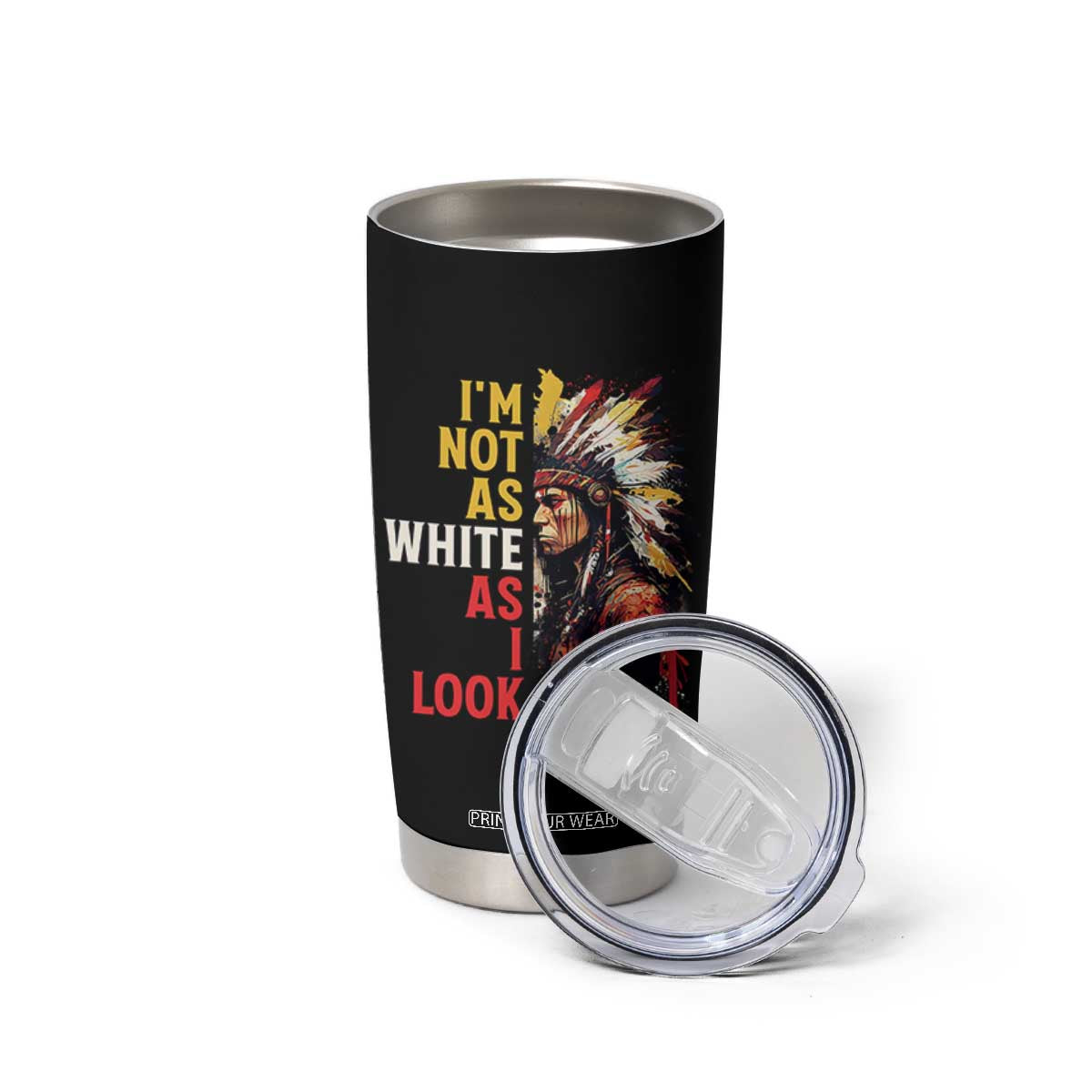 I Am Not As White As I Look Tumbler Cup Native American Indian Day Pride TS11 Print Your Wear