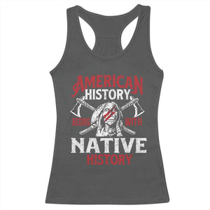 American History Begins With Native History Racerback Tank Top Native American Indigenous Indian Warrior TS11 Dark Heather Print Your Wear