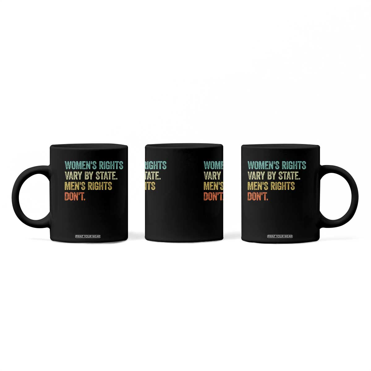 Women's Rights Vary By State Men Rights Don't Feminist Retro Coffee Mug TS11 Print Your Wear