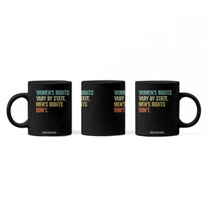 Women's Rights Vary By State Men Rights Don't Feminist Retro Coffee Mug TS11 Print Your Wear