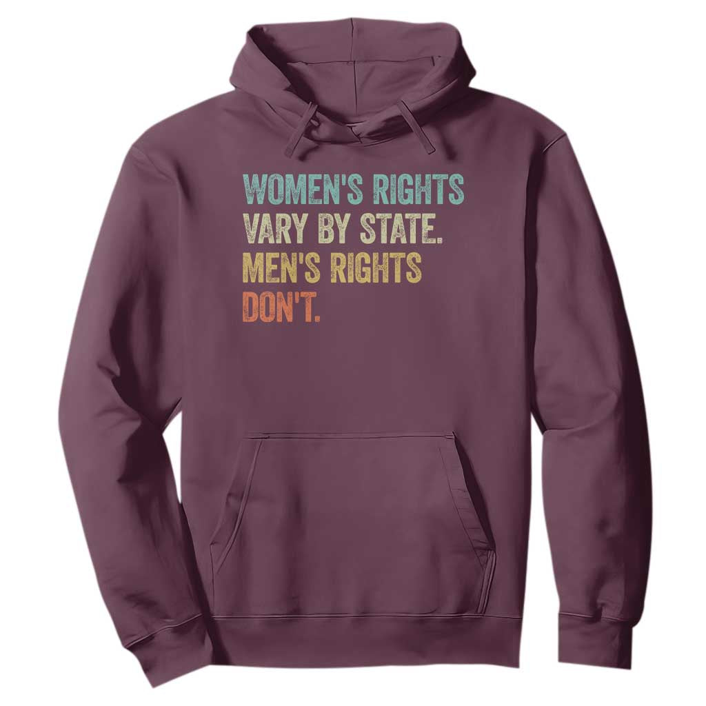 Womens Rights Vary By State Men Rights Dont Feminist Retro Hoodie TS11 Maroon Print Your Wear