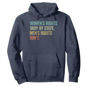 Womens Rights Vary By State Men Rights Dont Feminist Retro Hoodie TS11 Navy Print Your Wear