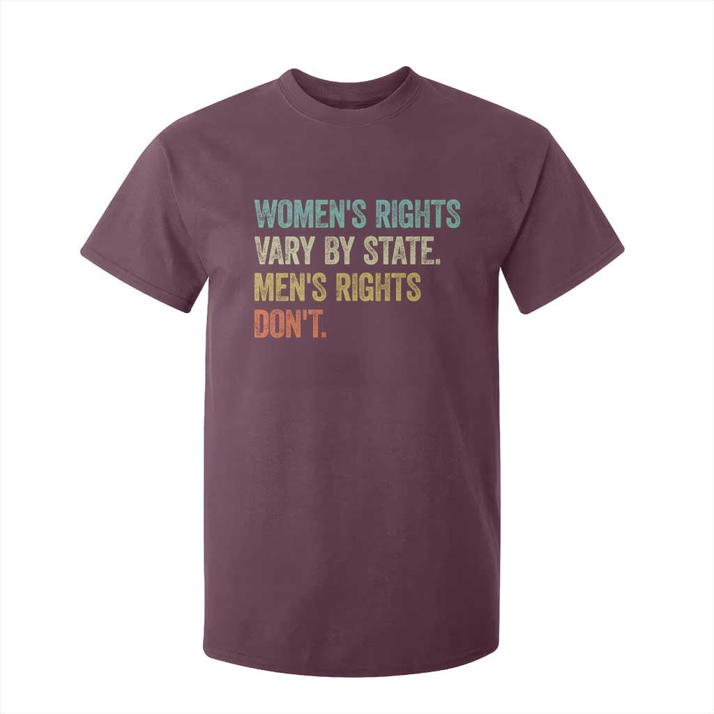 Womens Rights Vary By State Men Rights Dont Feminist Retro T Shirt For Kid TS11 Maroon Print Your Wear