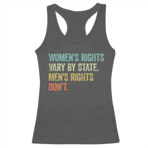 Women's Rights Vary By State Men Rights Don't Feminist Retro Racerback Tank Top TS11 Dark Heather Print Your Wear