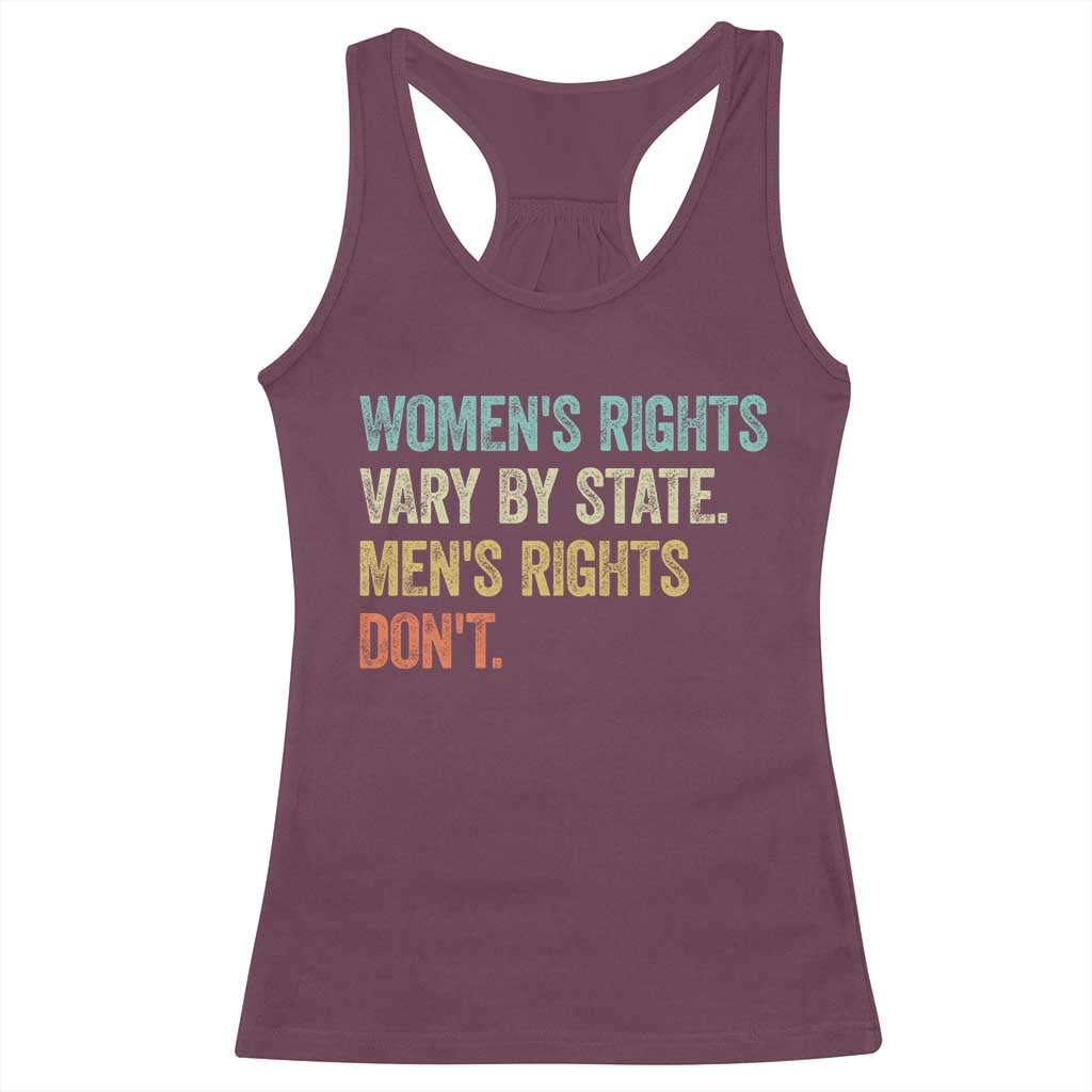 Women's Rights Vary By State Men Rights Don't Feminist Retro Racerback Tank Top TS11 Maroon Print Your Wear