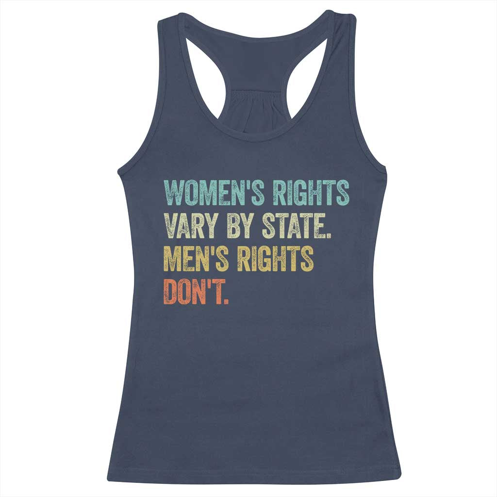 Women's Rights Vary By State Men Rights Don't Feminist Retro Racerback Tank Top TS11 Navy Print Your Wear