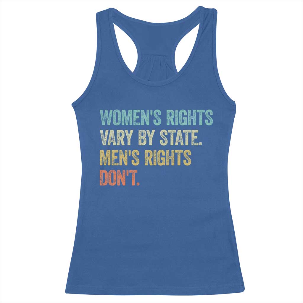 Women's Rights Vary By State Men Rights Don't Feminist Retro Racerback Tank Top TS11 Royal Blue Print Your Wear