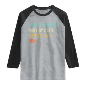 Women's Rights Vary By State Men Rights Don't Feminist Retro Raglan Shirt TS11 Heather Gray Black Print Your Wear