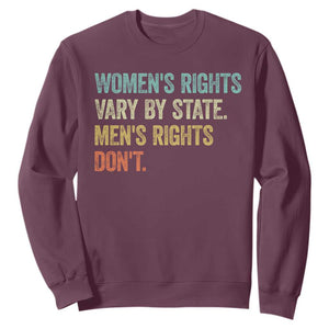 Womens Rights Vary By State Men Rights Dont Feminist Retro Sweatshirt TS11 Maroon Print Your Wear