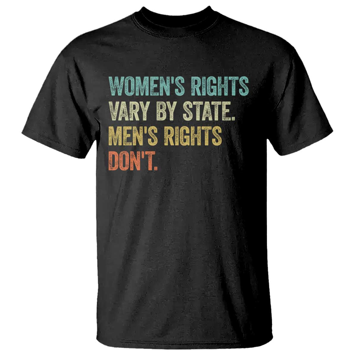 Womens Rights Vary By State Men Rights Dont Feminist Retro T Shirt TS11 Black Print Your Wear