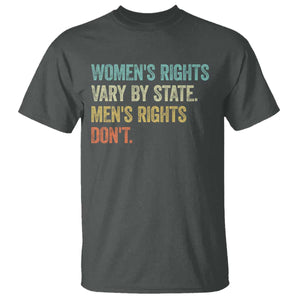 Womens Rights Vary By State Men Rights Dont Feminist Retro T Shirt TS11 Dark Heather Print Your Wear