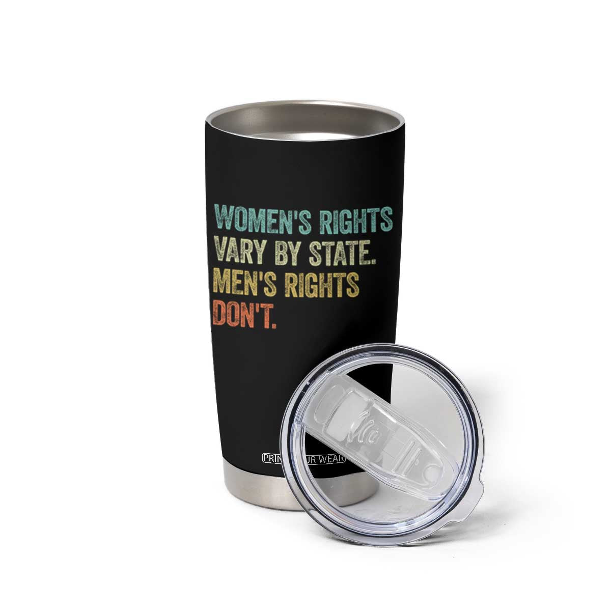 Women's Rights Vary By State Men Rights Don't Feminist Retro Tumbler Cup TS11 Print Your Wear