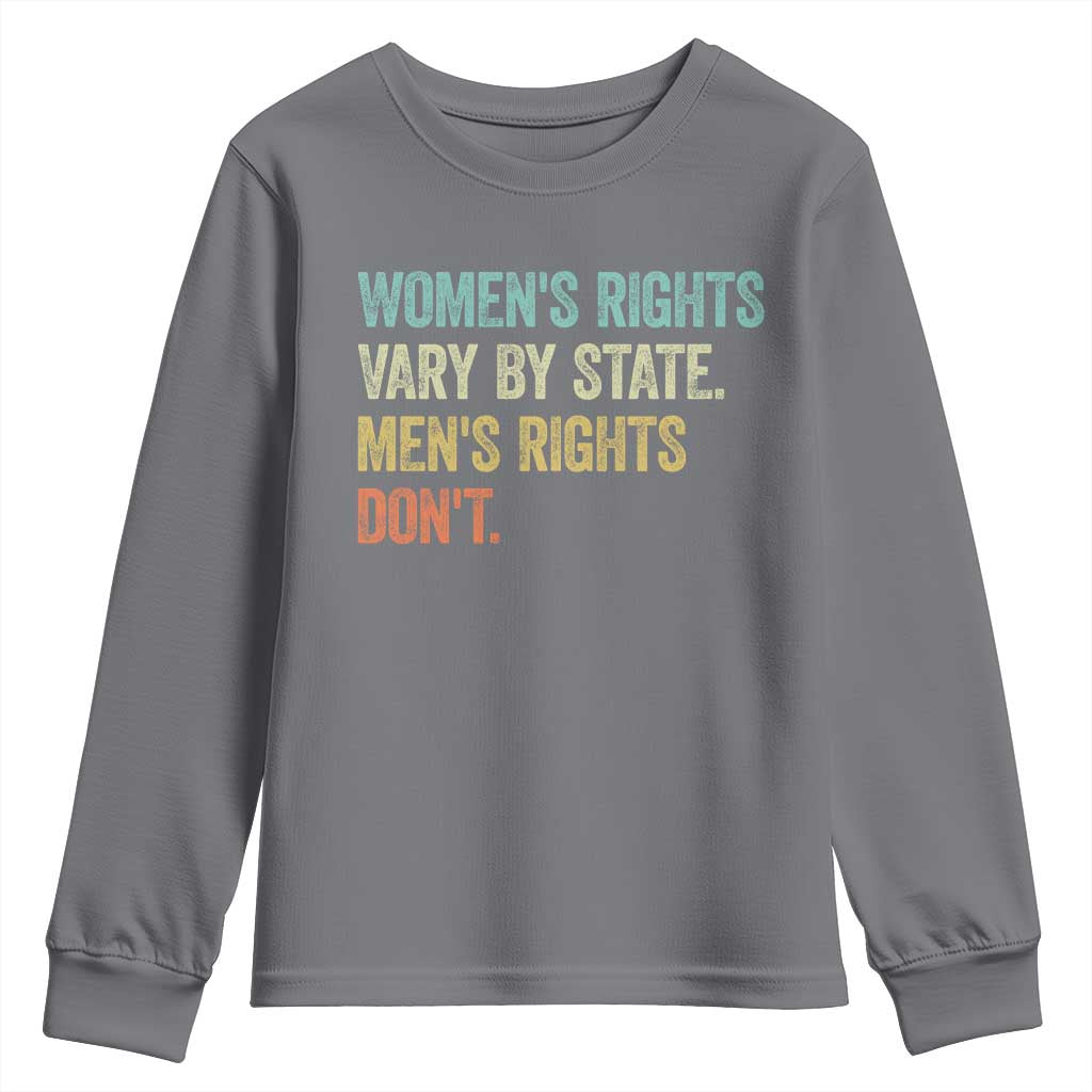 Womens Rights Vary By State Men Rights Dont Feminist Retro Youth Sweatshirt TS11 Charcoal Print Your Wear