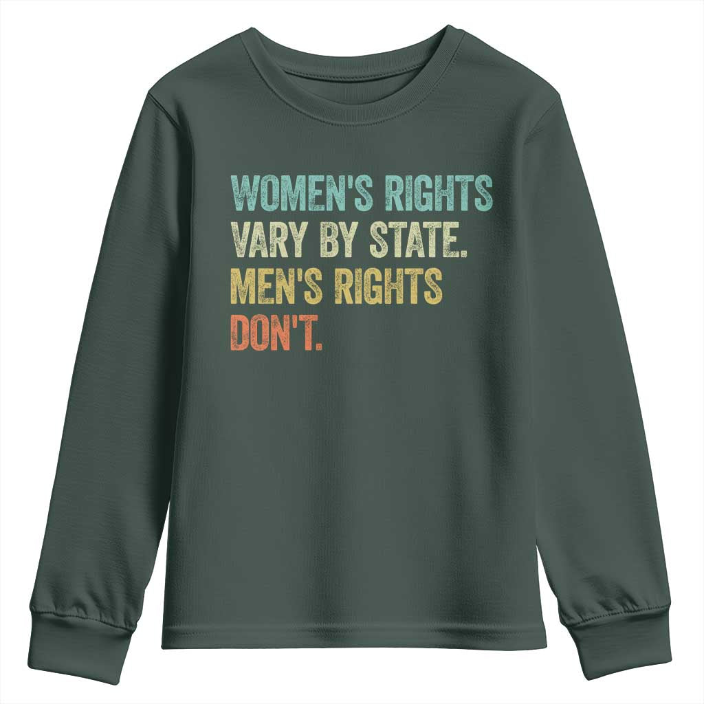 Womens Rights Vary By State Men Rights Dont Feminist Retro Youth Sweatshirt TS11 Dark Forest Green Print Your Wear