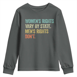 Womens Rights Vary By State Men Rights Dont Feminist Retro Youth Sweatshirt TS11 Dark Heather Print Your Wear