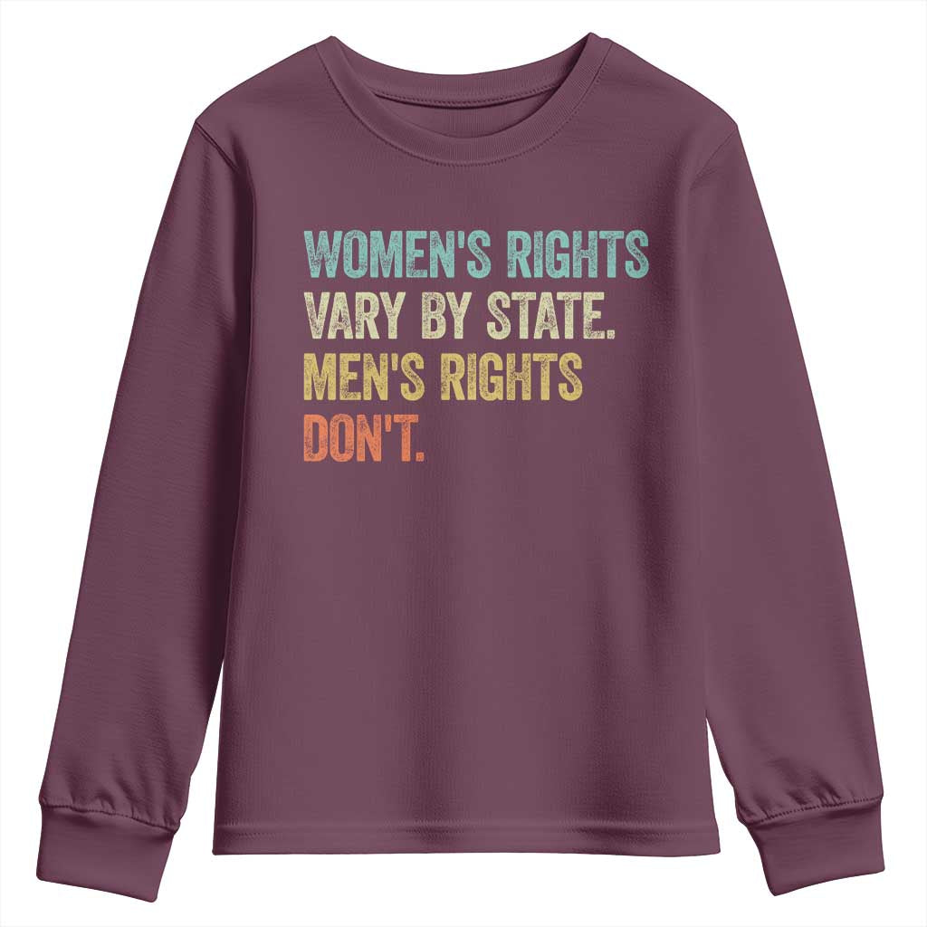 Womens Rights Vary By State Men Rights Dont Feminist Retro Youth Sweatshirt TS11 Maroon Print Your Wear