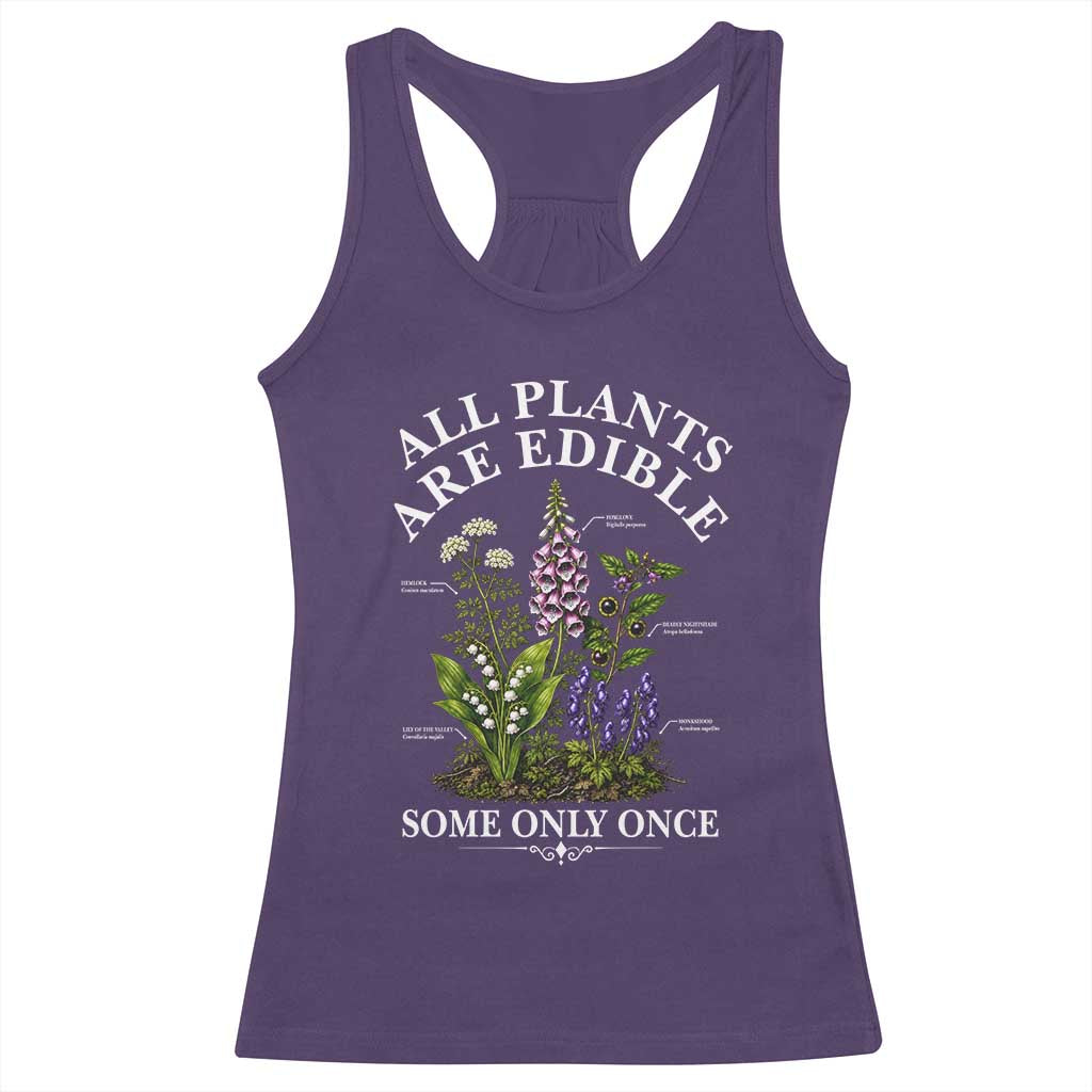 All Plants Are Edible Some Only Once Racerback Tank Top Funny Botanical Gardener TS11 Purple Print Your Wear