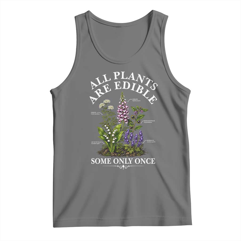 All Plants Are Edible Some Only Once Tank Top Funny Botanical Gardener TS11 Black Heather Print Your Wear