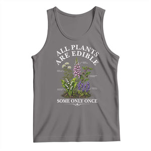 All Plants Are Edible Some Only Once Tank Top Funny Botanical Gardener TS11 Deep Heather Print Your Wear