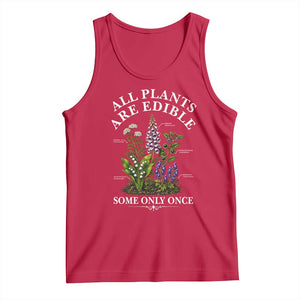 All Plants Are Edible Some Only Once Tank Top Funny Botanical Gardener TS11 Red Print Your Wear