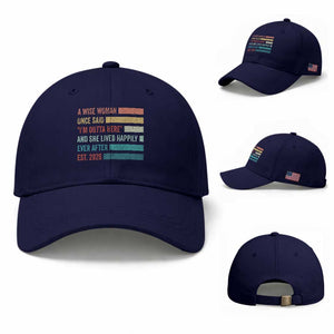 Funny Retired 2026 Baseball Cap A Wise Woman Once Said I'm Outta Here Retirement Gift TS11 Baseball Cap Universal Fit Dark Blue Print Your Wear