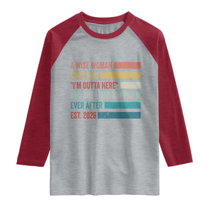 Funny Retired 2026 Raglan Shirt A Wise Woman Once Said I'm Outta Here Retirement Gift TS11 Heather Gray Heather Red Print Your Wear