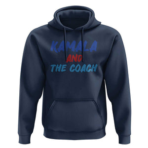 Harris Walz Supporter Hoodie Kamala And The Coach American Presidential Election TS11 Navy Print Your Wear