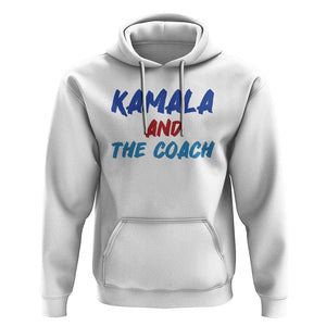 Harris Walz Supporter Hoodie Kamala And The Coach American Presidential Election TS11 White Print Your Wear