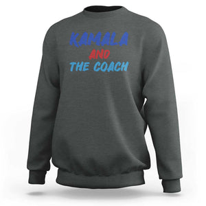 Harris Walz Supporter Sweatshirt Kamala And The Coach American Presidential Election TS11 Dark Heather Print Your Wear