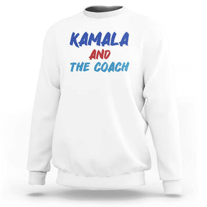 Harris Walz Supporter Sweatshirt Kamala And The Coach American Presidential Election TS11 White Print Your Wear